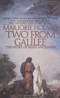 Two from Galilee: The Story of Mary and Joseph