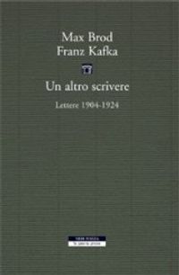 Un altro scrivere: lettere 1904-1924