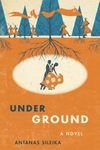 Underground: A Novel