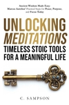 Unlocking Meditations: Timeless Stoic Tools For A Meaningful Life