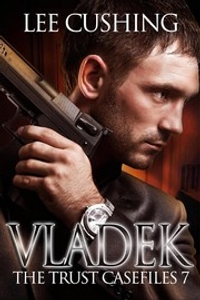 Vladek: Trust Casefiles, Book 7