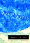Walking on Water: Reflections on Faith and Art