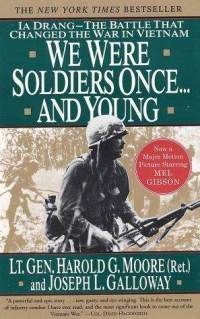 We Were Soldiers Once... and Young: Ia Drang - The Battle that Changed the War in Vietnam