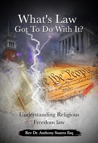 What’s Law Got To Do With It?: Understanding Religious Freedom Law