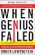 When Genius Failed: The Rise and Fall of Long-Term Capital Management