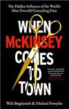 When McKinsey Comes to Town: The Hidden Influence of the World's Most Powerful Consulting Firm