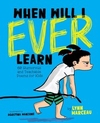 When Will I Ever Learn: 60 Humorous and Teachable Poems for Kids