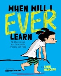 When Will I Ever Learn: 60 Humorous and Teachable Poems for Kids