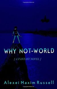 Why Not-World