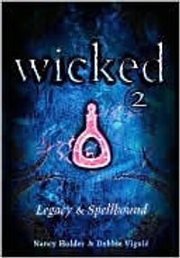 Wicked 2: Legacy & Spellbound