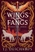 Wings and Fangs: Supernatural Legacies, Book 1