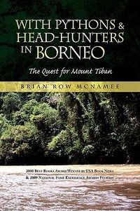 With Pythons & Head-Hunters in Borneo