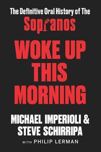 Woke Up This Morning: The Definitive Oral History of The Sopranos