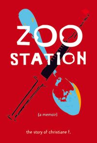 Zoo Station: The Story of Christiane F.