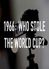 1966: Who Stole the World Cup?