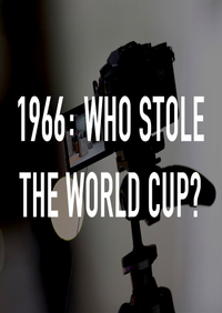 1966: Who Stole the World Cup?