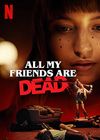 All My Friends Are Dead