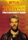 Anthony Jeselnik: Fire In The Maternity Ward