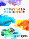 Cuba's Wild Revolution