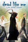 Dead Like Me: Life After Death