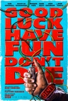 Good Luck, Have Fun, Don't Die