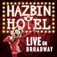 Hazbin Hotel: Live on Broadway