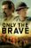 Only the Brave