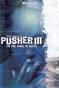 Pusher III: I'm the Angel of Death