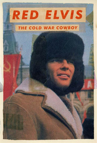 Red Elvis: The Cold War Cowboy