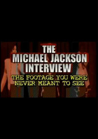 The Michael Jackson Interview: The Footage You Were Never Meant to See