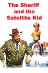 The Sheriff and the Satellite Kid