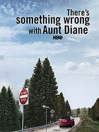 There’s Something Wrong with Aunt Diane