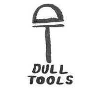 Dull Tools