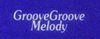 Groove Groove Melody