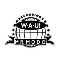 WAU! Mr. Modo Recordings