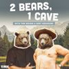 2 Bears 1 Cave with Tom Segura & Bert Kreischer