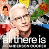 All There Is with Anderson Cooper • Episodes