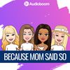 Because Mom Said So • Episodes