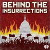 Behind the Insurrections • Episodes