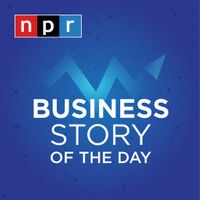 Business Story of the Day : NPR