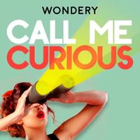 Introducing: Call Me Curious