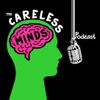 Careless Minds Podcast
