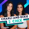 CHARLI AND DIXIE: 2 CHIX