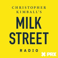 Christopher Kimball's Milk Street Radio