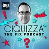 Ciquizza: The Fix podcast