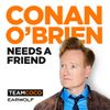 Conan O'Brien Needs A Friend • Episodes