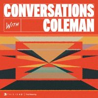 Introducing Conversations With Coleman | Official Podcast Trailer