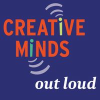 Creative Minds Out Loud