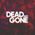 Introducing Dead and Gone