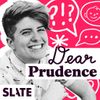 Dear Prudence | Advice on relationships, sex, work, family, and life